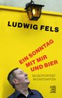 Ludwig Fels: Ein Sonntag mit mir und Bier, Buch