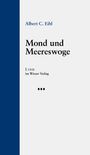 Albert C. Eibl: Mond und Meereswoge, Buch