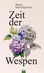 Text: "Alena Mornštajnová, Zeit der Wespen, Wieser." 
Illustration: Bunte und schwarz-weiße Hortensienblüten mit Wespen.