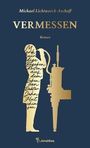 Titel: "VERMESSEN", Autor: Michael Lichwarck-Aschoff. Silhouette einer Person mit gezeichnetem Text, daneben eine Maschine.