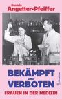 "Bekämpft und Verboten: Frauen in der Medizin" von Daniela Angetter-Pfeiffer. Historische Aufnahme von zwei Personen im Labor.