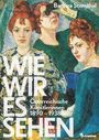 Text: "WIE WIR ES SEHEN. Österreichische Künstlerinnen 1890-1938. Barbara Sternthal." Drei Frauen in gemaltem Stil.