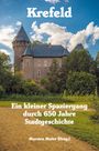 : Krefeld - Ein kleiner Spaziergang durch 650 Jahre Stadtgeschichte, Buch