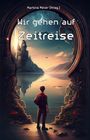 : Wir gehen auf Zeitreise, Buch