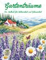 Nanja Holland: Gartenträume - Ein Malbuch für Achtsamkeit und Gelassenheit, Buch