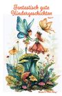 : Fantastisch gute Kindergeschichten ... Band 4, Buch