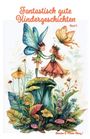 : Fantastisch gute Kindergeschichten ... Band 5, Buch
