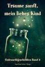 "Träume sanft, mein liebes Kind. Gutenachtgeschichten Band 3. Martina Meier (Hrsg.)." Einmachglas mit Glühwürmchen.