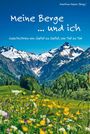 "Meine Berge ... und ich" und „Geschichten von Gipfel zu Gipfel, von Tal zu Tal“ vor schneebedeckten Bergen und bunten Blumen.