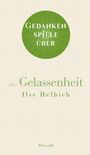 Ilse Helbich: Gedankenspiele über die Gelassenheit, Buch
