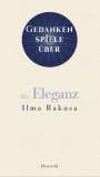 Ilma Rakusa: Gedankenspiele über die Eleganz, Buch