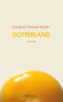 Karoline Therese Marth: Dotterland, Buch