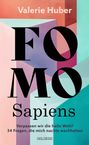 Valerie Huber: FOMO Sapiens - Verpassen wir die heile Welt?, Buch