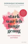 Dominique Scharax: Stark war ich lange genug, Buch
