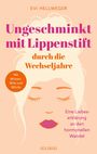 Text: "Ungeschminkt mit Lippenstift durch die Wechseljahre." Illustration: Frauengesicht mit geschlossenen Augen.
