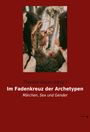 Bauer (Hrsg., Therese: Im Fadenkreuz der Archetypen, Buch