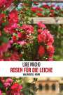 Lore Macho: Rosen für die Leiche, Buch