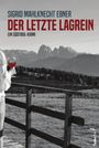 Sigrid Mahlknecht Ebner: Der letzte Lagrein, Buch