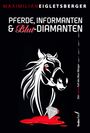 Maximilian Eigletsberger: Pferde, Informanten & Blut-Diamanten, Buch