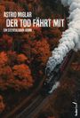 Astrid Miglar: Der Tod fährt mit, Buch