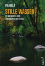 "Pia Wala, Stille Wasser, Ein Waldviertel-Krimi, Anna Wagners dritter Fall." Fluss mit Steinen, umgeben von Wald.
