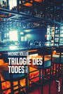 Text: "Michael Koller, Trilogie des Todes, Thriller". Moderne Bar mit leeren Stühlen und beleuchtetem Flaschenregal.