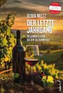 Text: Olivia Meltz, Der letzte Jahrgang, Ein Schmuzelkrimi aus dem Salzkammergut. Flasche und Glas Wein im Weinberg.