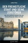 Lothar Fritze: Der freiheitliche Staat und seine Zerstörer, Buch