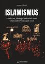 Texte: Johannes R. Kandel, ISLAMISMUS, Geschichte, Ideologie und Politik einer totalitären Bewegung im Islam, ARES VERLAG. Darunter eine Weltkarte und arabische Schriftzeichen.