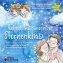 Nicole Baumann-Kolonovics: Leben mit unserem Sternenkind - Eine einfühlsame Geschichte und liebevolle Rituale für Sternenkind-Familien, Buch