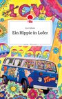Kurt Mikula: Ein Hippie in Lofer. Life is a Story - story.one, Buch