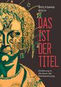 Wolfgang Koch: Das ist der Titel, Buch