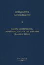 : Haydn, Sacred Music, and Perspectives of the Viennese Classical Triad, Buch