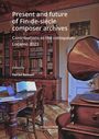 : Present and future of Fin-de-siècle composer archives, Buch