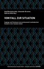 : Vom Fall zur Situation, Buch