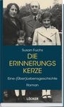 Text: "Susan Fuchs, DIE ERINNERUNGSKERZE, Eine (Über)Lebensgeschichte, Roman, LÖCKER." Foto einer Familie in schwarz-weiß.