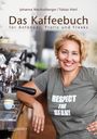 Johanna Wechselberger: Das Kaffeebuch für Anfänger, Profis und Freaks, Buch