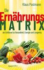 Klaus Postmann: Die Ernährungsmatrix als Schlüssel zu Gesundheit, Energie und Longevity, Buch