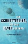 Joshua Warflower: Der Schmetterling, der das Feuer berührte, Buch