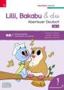 Christina Konrad: Lilli, Bakabu & du - Abenteuer Deutsch 1 (zweiteilig, Teil A, Teil B), Buch