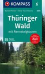 : KOMPASS Wanderführer Thüringer Wald mit Rennsteigtouren, 55 Touren mit Extra-Tourenkarte, Buch