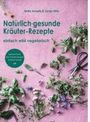 Anita Arneitz: Natürlich gesunde Kräuter-Rezepte, Buch