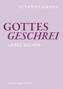 Susanne Gross: Gottesgeschrei, Buch