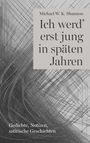 Michael W. K. Shannon: Ich werd' erst jung in späten Jahren, Buch