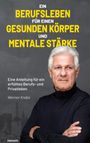 Werner Krebs: Ein Berufsleben für einen gesunden Körper und mentale Stärke, Buch
