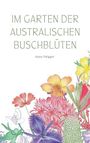 Anna Volgger: Im Garten der australischen Buschblüten, Buch