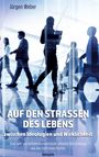 Jürgen Weber: Auf den Straßen des Lebens ¿ zwischen Ideologien und Wirklichkeit, Buch