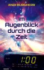 Andi Burgherr: Im Augenblick durch die Zeit, Buch