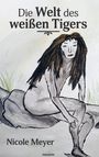 Nicole Meyer: Die Welt des weißen Tigers, Buch