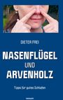 Dieter Frei: Nasenflügel und Arvenholz, Buch